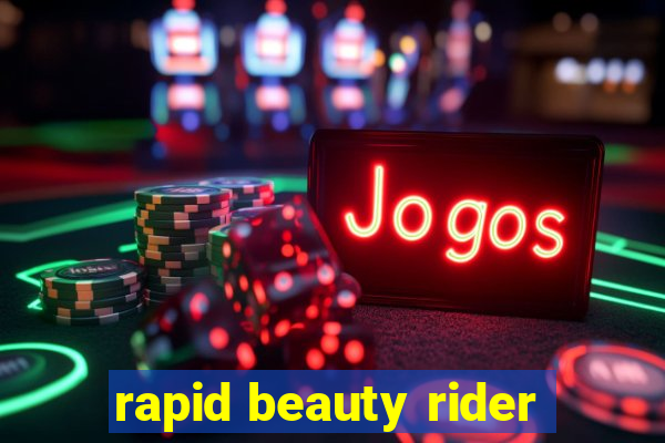 rapid beauty rider